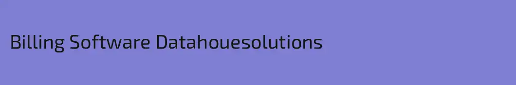 Billing Software Datahouesolutions
